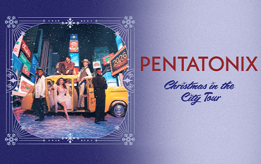 More Info for Pentatonix: Christmas In The City Tour